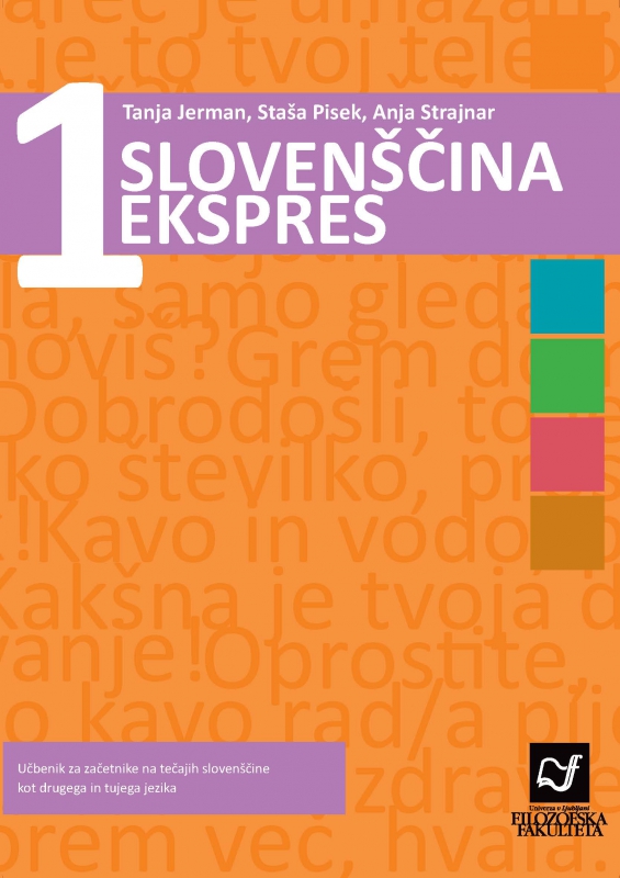 Slovenščina ekspres 1: učbenik za začetnike na tečajih slovenščine kot drugega in tujega jezika